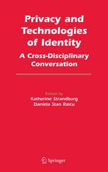 Privacy and Technologies of Identity: A Cross-Disciplinary Conversation