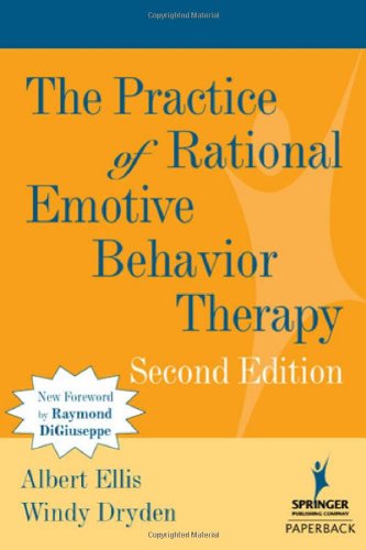The Practice of Rational Emotive Behavior Therapy, 2nd Edition