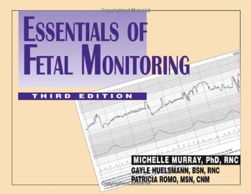 Essentials of Fetal Monitoring, 3rd Edition