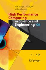 High Performance Computing in Science and Engineering ’06: Transactions of the High Performance Computing Center Stuttgart (HLRS) 2006