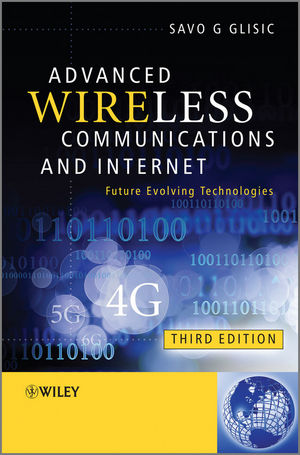 Advanced Wireless Communications & Internet: Future Evolving Technologies, Third Edition
