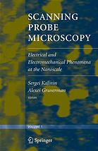 Scanning probe microscopy : electrical and electromechanical phenomena at the nanoscale