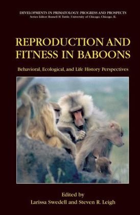 Reproduction and Fitness in Baboons: Behavioral, Ecological, and Life History Perspectives (Developments in Primatology: Progress and Prospects)q