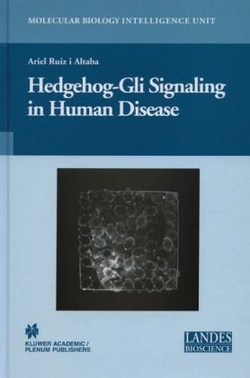 Hedgehog-Gli Signaling in Human Disease (Molecular Biology Intelligence Unit)
