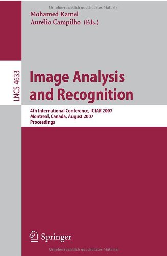 Image Analysis and Recognition: 4th International Conference, ICIAR 2007, Montreal, Canada, August 22-24, 2007. Proceedings