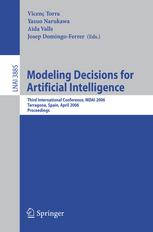 Modeling Decisions for Artificial Intelligence: Third International Conference, MDAI 2006, Tarragona, Spain, April 3-5, 2006. Proceedings