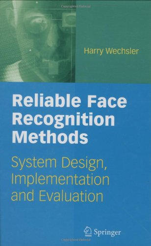 Reliable face recognition methods: system design, implementation and evaluation