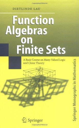 Function Algebras on Finite Sets: Basic Course on Many-Valued Logic and Clone Theory