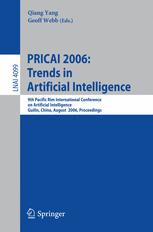 PRICAI 2006: Trends in Artificial Intelligence: 9th Pacific Rim International Conference on Artificial Intelligence Guilin, China, August 7-11, 2006 P