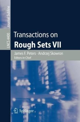 Transactions on Rough Sets VII: Commemorating the Life and Work of Zdzisław Pawlak, Part II