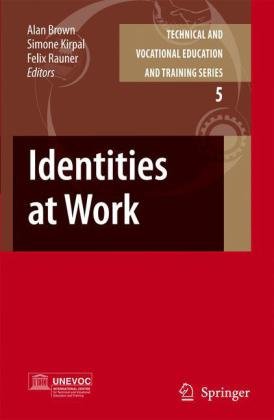 Identities at Work (Technical and Vocational Education and Training: Issues, Concerns and Prospects)