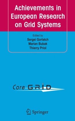Achievements in European Research on Grid Systems: CoreGRID Integration Workshop 2006(Selected Papers)