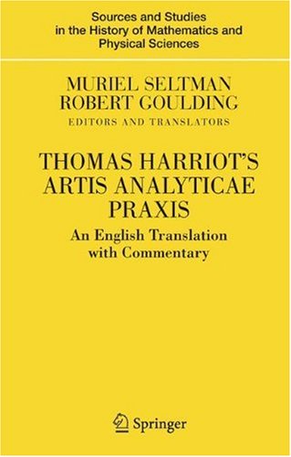 Thomas Harriot’s Artis Analyticae Praxis: An English Translation with Commentary