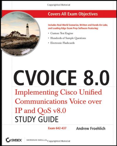 CVOICE 8.0, with CD: Implementing Cisco Unified Communications Voice over IP and QoS v8.0 (Exam 642-437)