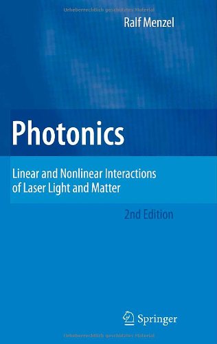Photonics: Linear and Nonlinear Interactions of Laser Light and Matter, Second edition