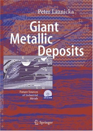 Giant Metallic Deposits: Future Sources of Industrial Metals