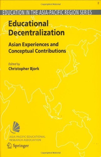 Educational Decentralization (Education in the Asia-Pacific Region: Issues, Concerns and Prospects)