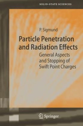Particle Penetration and Radiation Effects : General Aspects and Stopping of Swift Point Charges