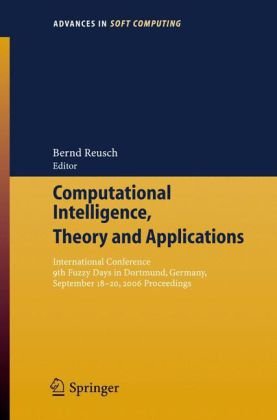 Computational Intelligence, Theory and Applications: International Conference 9th Fuzzy Days in Dortmund, Germany, Sept. 18-20, 2006 Proceedings