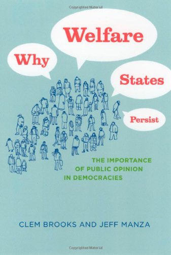Why Welfare States Persist: The Importance of Public Opinion in Democracies (Studies in Communication, Media, and Public Opinion)