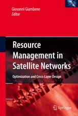 Resource Management in Satellite Networks: Optimization and Cross-Layer Design