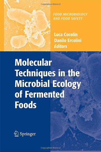 Molecular Techniques in the Microbial Ecology of Fermented Foods (Food Microbiology and Food Safety)