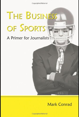 The Business of Sports: A Primer for Journalists (Leas Communication Series)
