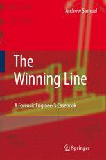 The Winning Line: A Forensic Engineer’s Casebook