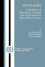 Ontologies: A Handbook of Principles, Concepts and Applications in Information Systems