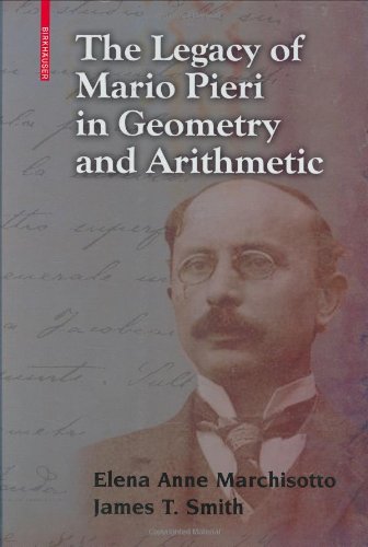 The legacy of Mario Pieri in geometry and arithmetic