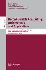 Reconfigurable Computing: Architectures and Applications: Second International Workshop, ARC 2006, Delft, The Netherlands, March 1-3, 2006, Revised Se
