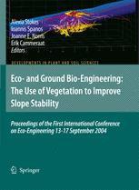 Eco-and Ground Bio-Engineering: The Use of Vegetation to Improve Slope Stability: Proceedings of the First International Conference on Eco-Engineering
