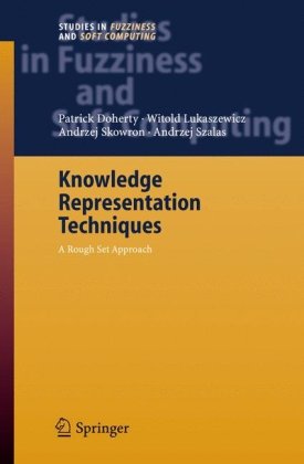 Knowledge Representation Techniques: A Rough Set Approach