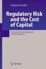 Regulatory Risk and the Cost of Capital: Determinants and Implications for Rate Regulation