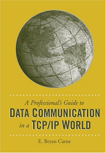 A Professionals Guide To Data Communication In a TCP IP World