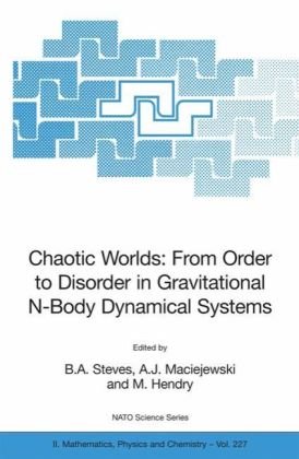 Chaotic Worlds: from Order to Disorder in Gravitational N-Body Dynamical Systems (NATO Science Series II: Mathematics, Physics and Chemistry)