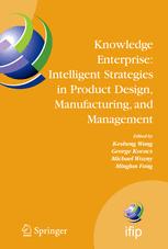 Knowledge Enterprise: Intelligent Strategies in Product Design, Manufacturing, and Management: Proceedings of PROLAMAT 2006, IFIP TC5 International Co