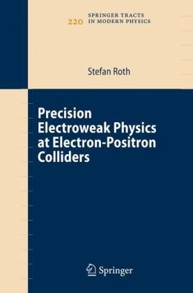 Precision Electroweak Physics at Electron-Positron Colliders (Springer Tracts in Modern Physics)