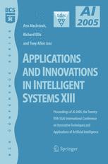 Applications and Innovations in Intelligent Systems XIII: Proceedings of AI-2005, the Twenty-fifth SGAI International Conference on Innovative Techniq