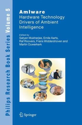 AmIware: Hardware Technology Drivers of Ambient Intelligence (Philips Research Book Series)