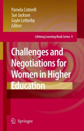 Challenges and Negotiations for Women in Higher Education (Lifelong Learning Book Series)q