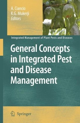 General Concepts in Integrated Pest and Disease Management (Integrated Management of Plant Pests and Diseases, Volume 1)