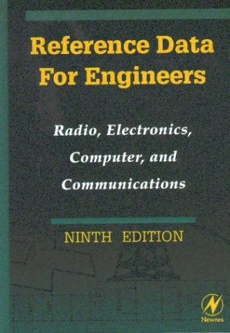 Reference Data for Engineers Radio, Electronics, Computer & Communications (Reference Data for Engineers)