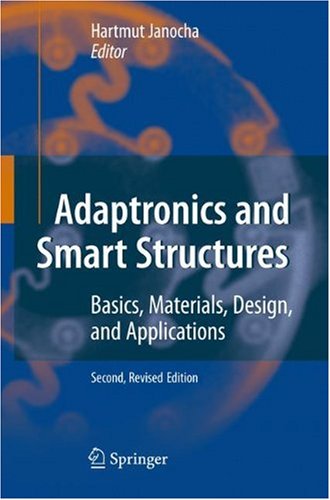 Adaptronics and Smart Structures: Basics, Materials, Design, and Applications, Second Edition