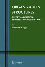Organization Structures: Theory and Design, Analysis and Prescription