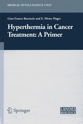 Hyperthermia In Cancer Treatment: A Primer (Medical Intelligence Unit)