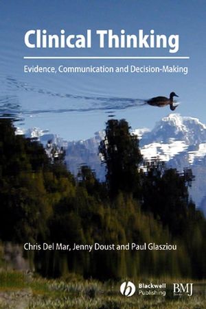Clinical Thinking: Evidence, Communication and Decision-Making