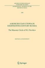 A Rosicrucian Utopia in Eighteenth-Century Russia: The Masonic Circle of N.I. Novikov