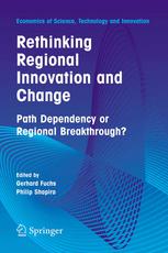 Rethinking Regional Innovation and Change: Path Dependency or Regional Breakthrough?