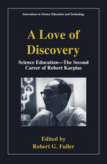 A Love of Discovery: Science Education — The Second Career of Robert Karplus
